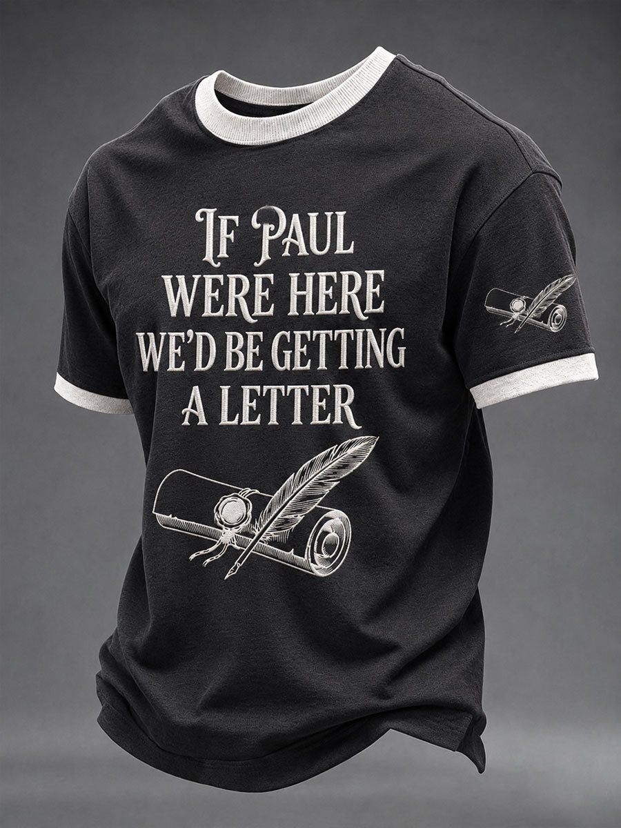 Men's If Paul Were Here We'd Be Getting A Letter Short Sleeves T-shirt