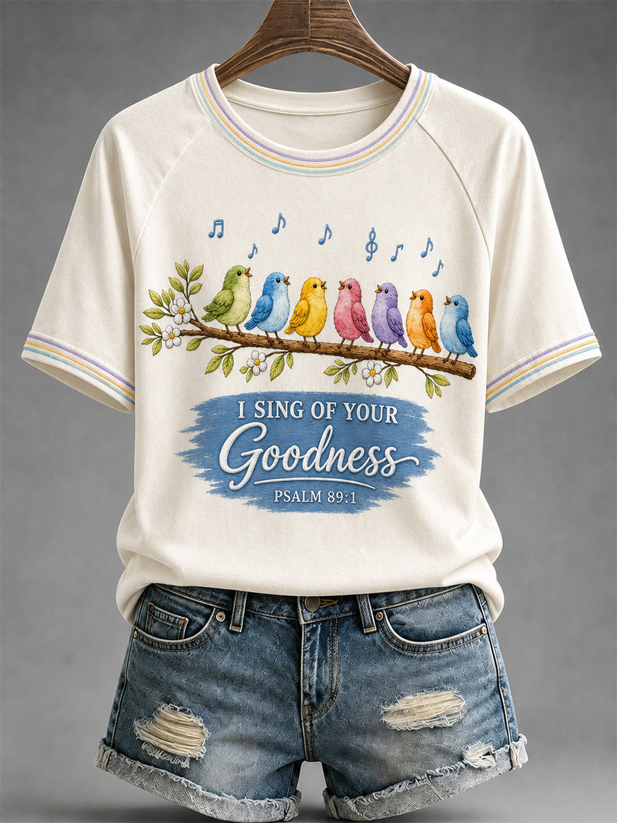 Women's I Will Sing Of The Goodness Of God Psalm 89:1 Christian Bird Print Casual Tee