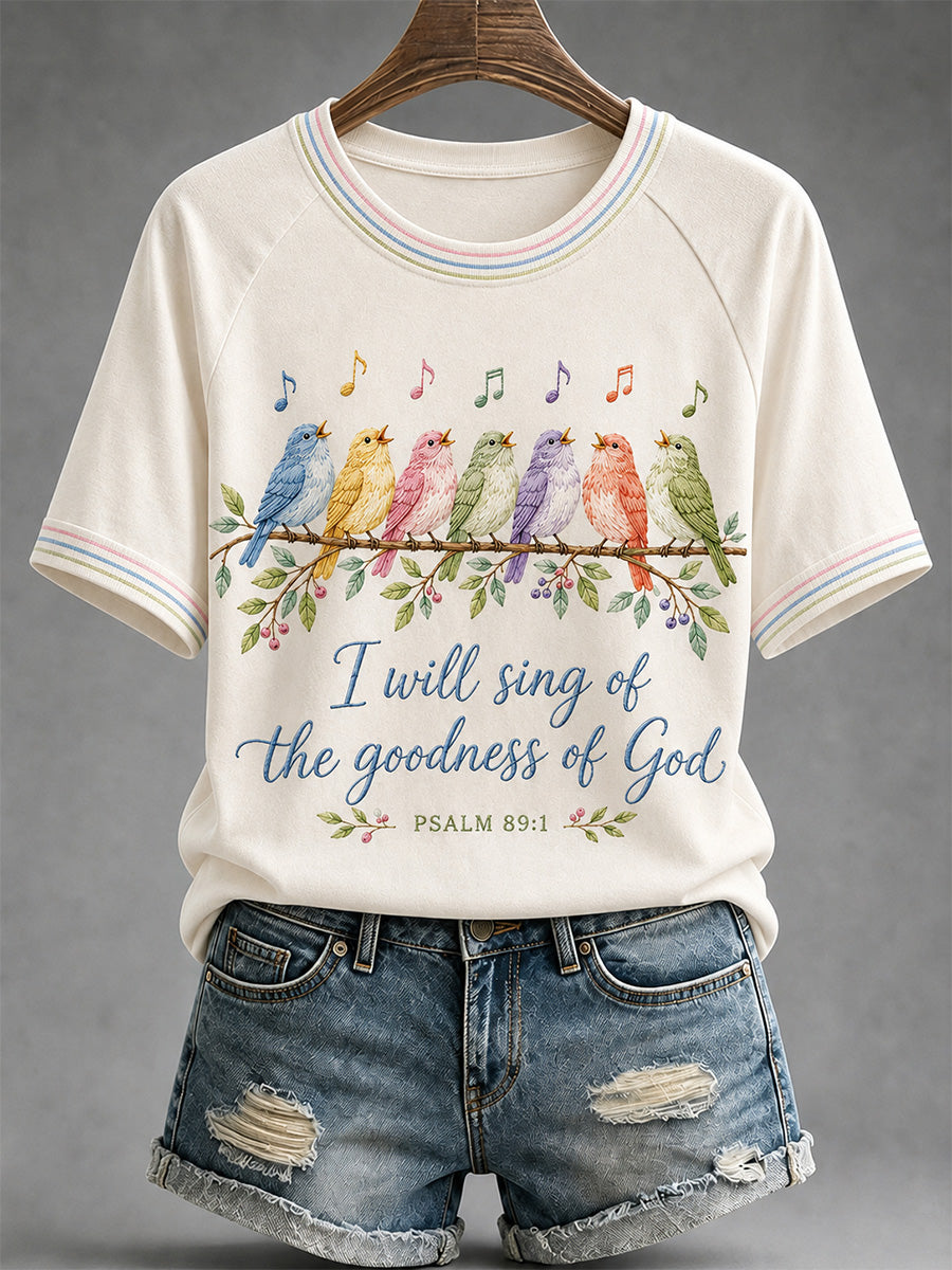 Women's I Will Sing Of The Goodness Of God Psalm 89:1 Christian Bird Print Casual Tee