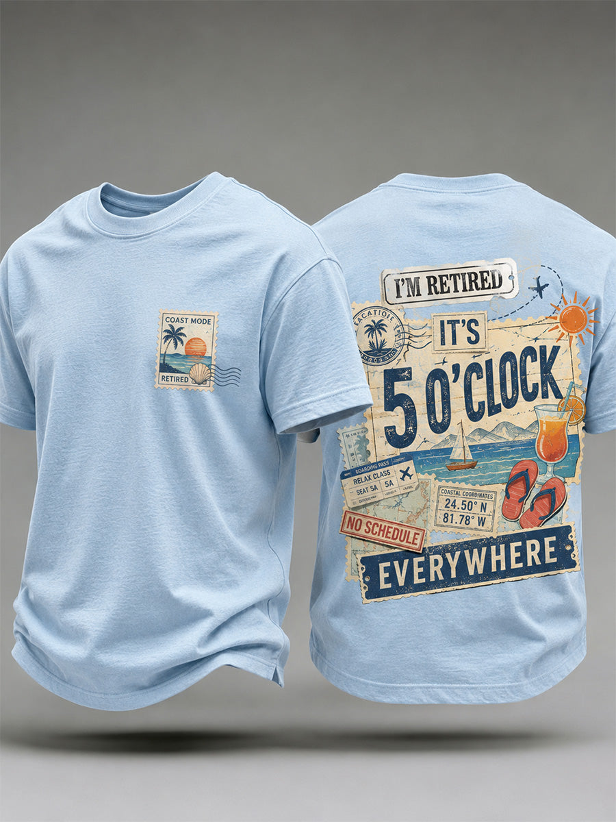 Men's I'm Retired It's 5 O'clock Everywhere Print Casual Tee