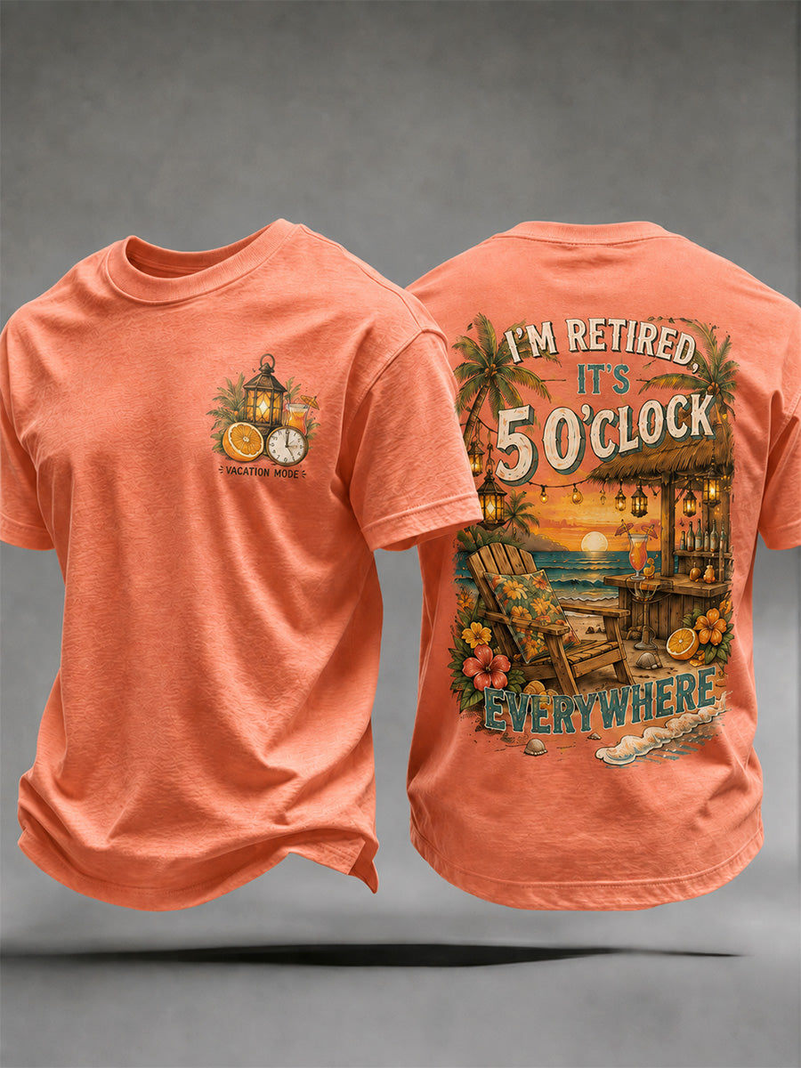 Men's I'm Retired It's 5 O'clock Everywhere Print Casual Tee