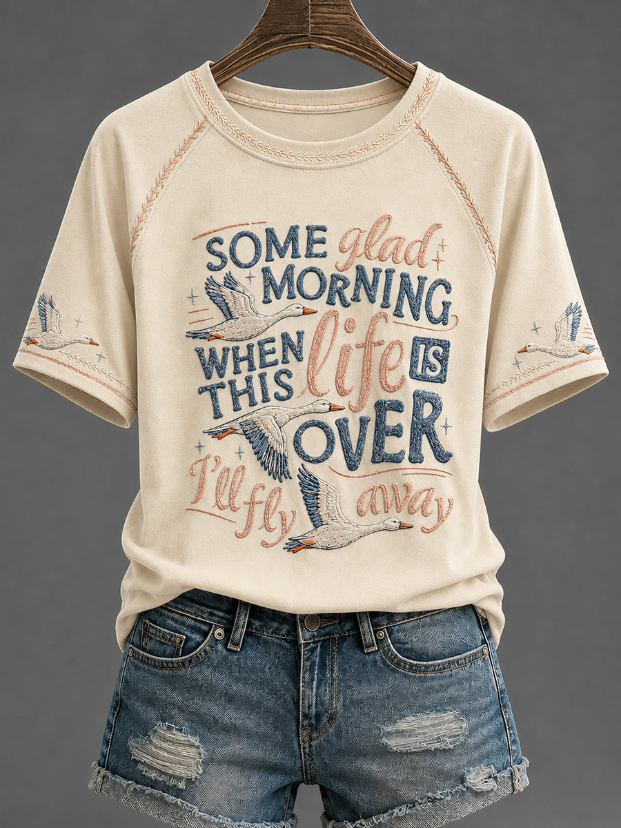 Women's Some Glad Morning When This Life Is End I'll Fly Away Printed Casual T-Shirt