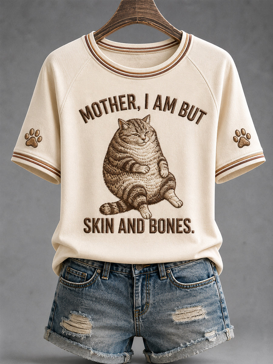 Women's Funny Cute Fat Cat Mother I Am But Skin And Bones Print Gift For Cat Lovers Casual Tee