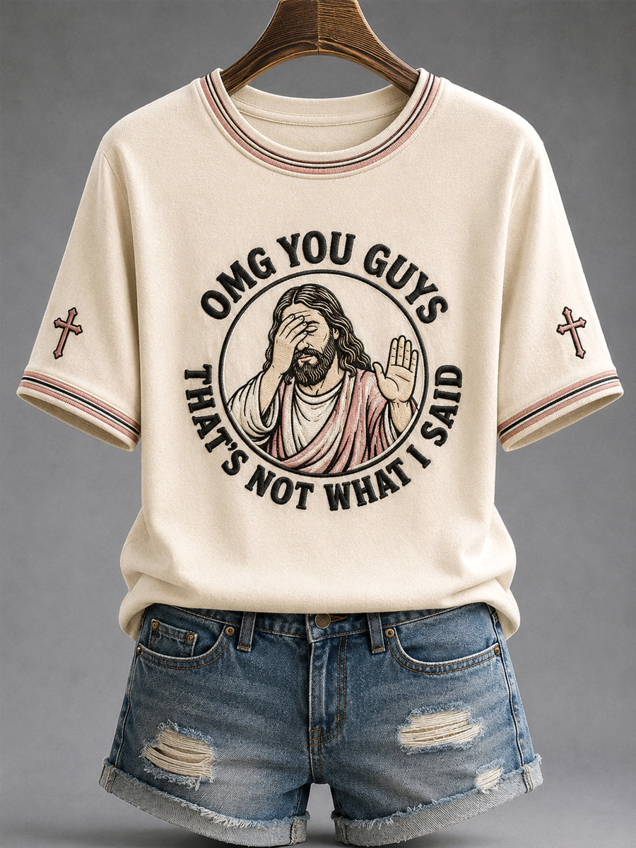 Women's Funny Jesus Omg You Guys That's Not What I Said Print Casual Tee