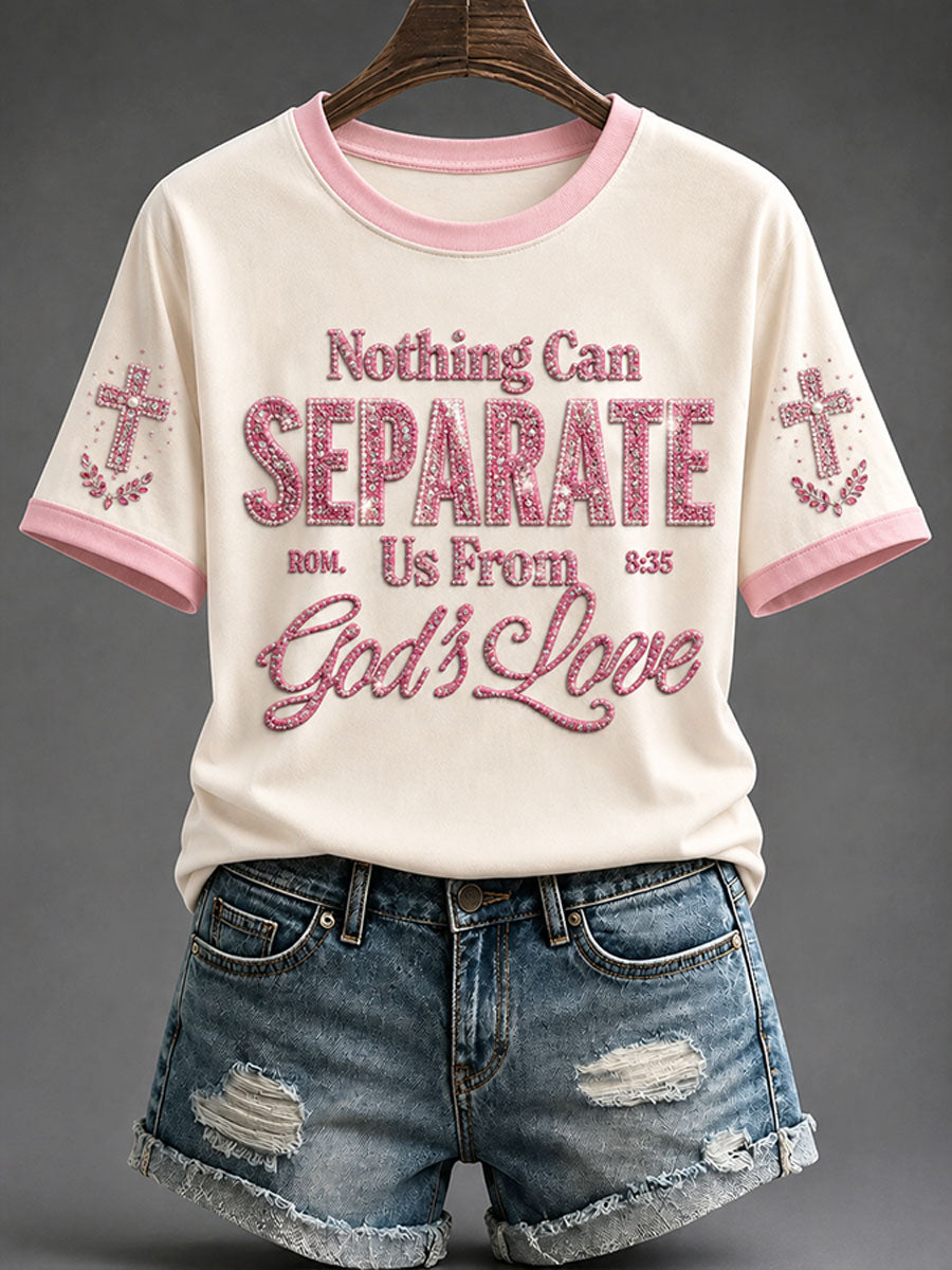 Women's“Nothing Can Separate Us From God’s Love” Faith Print Casual T-shirt