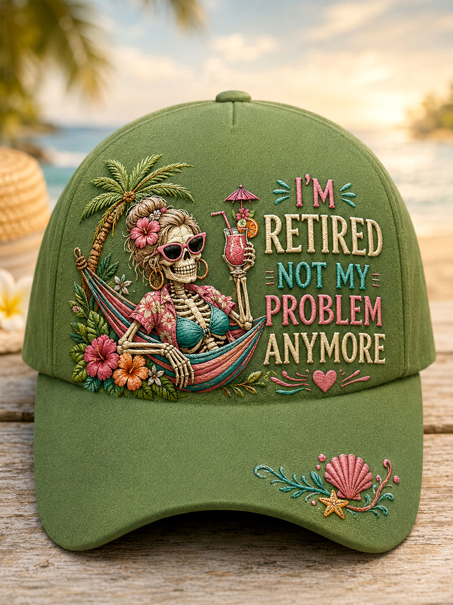 Unisex I'M RETIRED, NOT MY PROBLEM ANYMORE Design Print Hat
