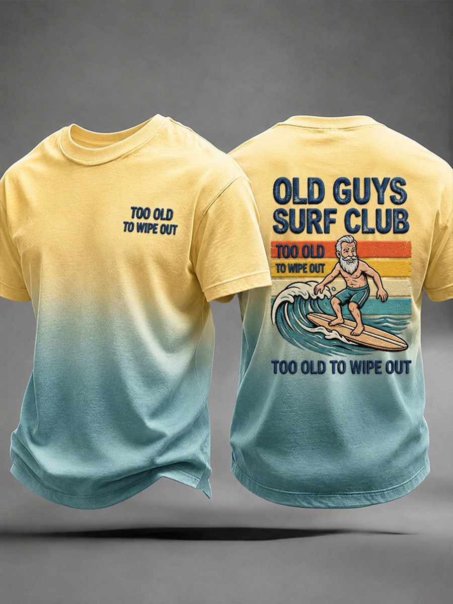Men's "Too Old To Wipe Out" Vacation Casual T-Shirt