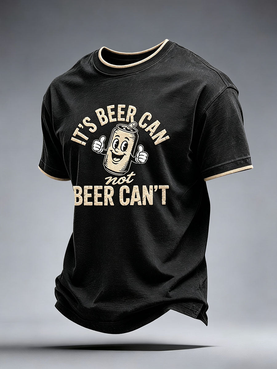 Men's It's Beer Can Not Beer Can't T-Shirt