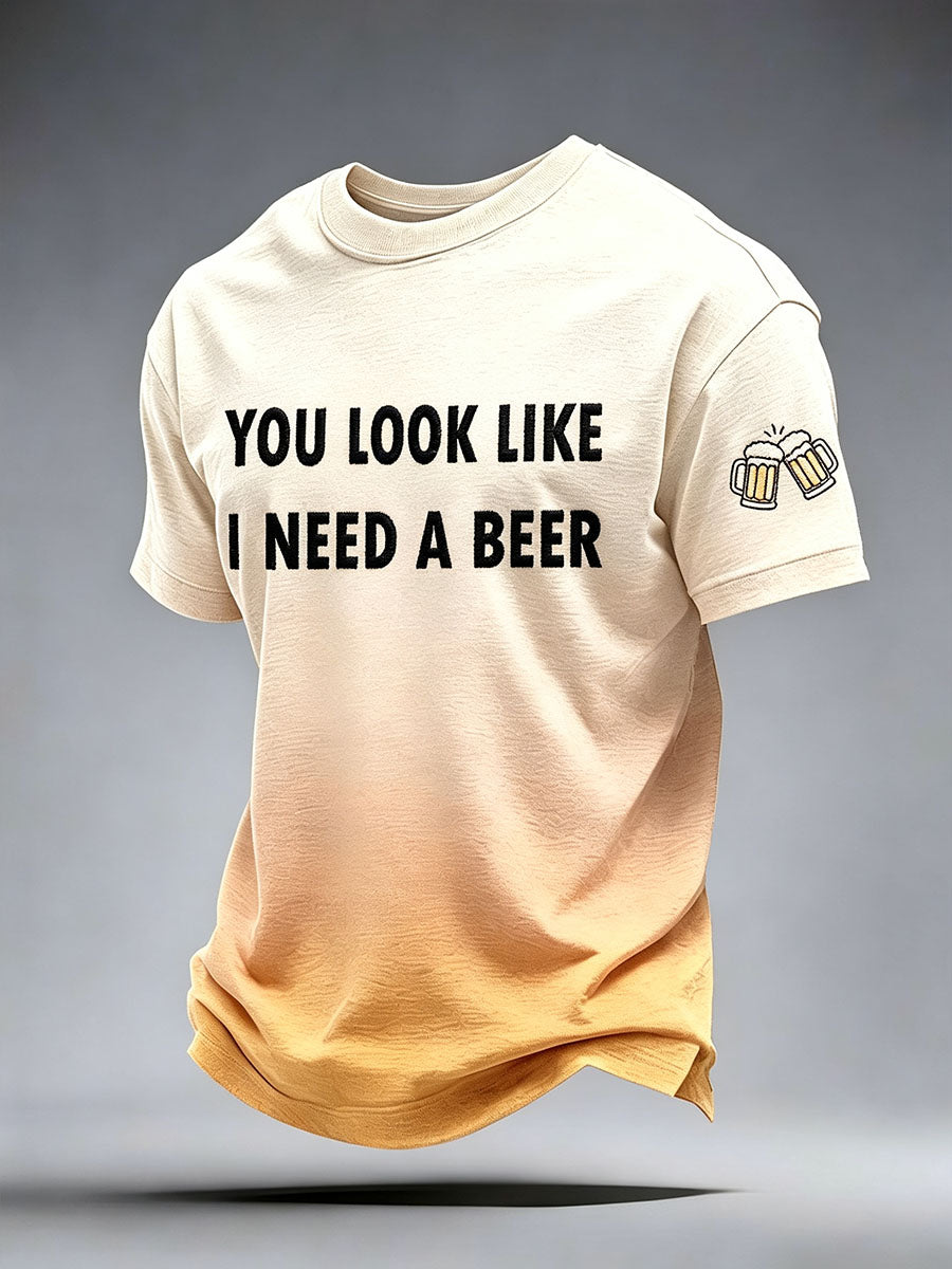 Men's You Look Like I Need A Beer T-Shirt
